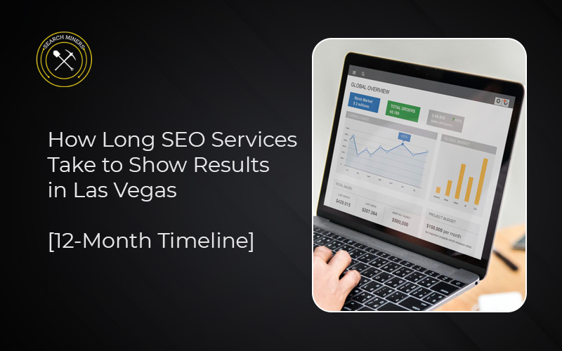 How long SEO services take to show results in Las Vegas for business growth