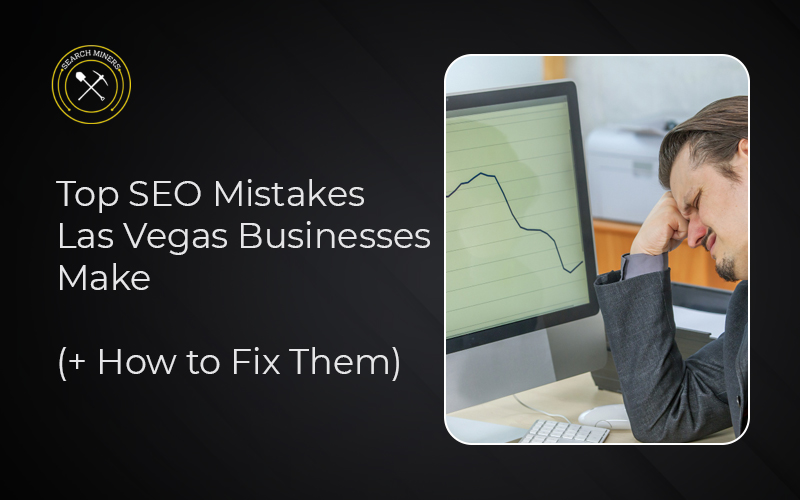 Many Las Vegas businesses struggle to rank on Google due to common SEO mistakes.