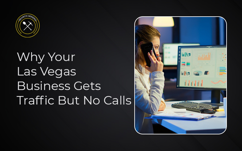 Business owner reviewing website analytics showing high traffic but low phone calls for a Las Vegas local service company