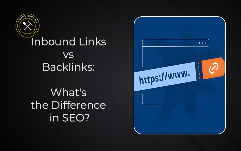 Understanding the difference between inbound links and backlinks in SEO.
