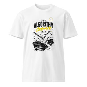 Algorithm Changed Again T-shirt